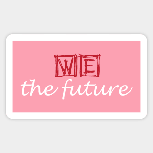 we the future Sticker